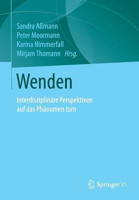 Wenden: Interdisziplinäre Perspektiven auf das Phänomen turn (German Edition)