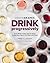 Drink Progressively: From W...