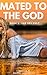 Mated to the God: Book 2, I...