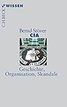 CIA: Geschichte, Organisation, Skandale (Beck'sche Reihe 2871) (German Edition)