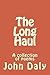 The Long Haul: A collection...