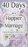 40 Days to a Happier Marriage