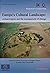 Europe's Cultural Landscape: Archaeologists and the Management of Change (EAC Occasional Papers)