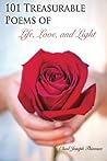101 Treasurable Poems of Life, Love, and Light