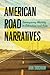 American Road Narratives: Reimagining Mobility in Literature and Film (Cultural Frames, Framing Culture)