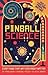 Pinball Science: Everything that Matters About Matter