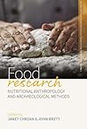 Food Research: Nutritional Anthropology and Archaeological Methods (Research Methods for Anthropological Studies of Food and Nutrition, 1)