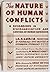 The Nature of Human Conflicts, or Emotion, Conflict, and Will: An Objective Study of Disorganisation and Control of Human Behaviour