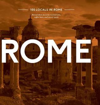 100 Locals in Rome: Reveal their favorite restaurants, coffee bars, and secret spots