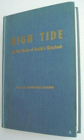 High Tide: The Big Stories of Seattle's Waterfront (Hardcover)
