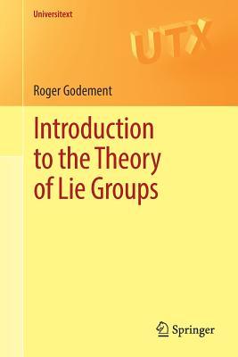 Introduction to the Theory of Lie Groups (Universitext)