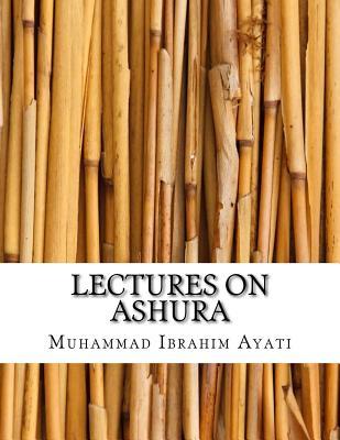 Lectures on Ashura