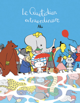 Le Quotidien extraordinaire (Hardcover)