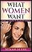 What Women Want: How to Mak...