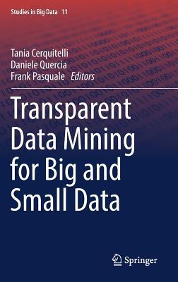 Transparent Data Mining for Big and Small Data (Studies in Big Data, 32)