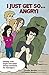 I Just Get So ... Angry!: Dealing with Anger and Other Strong Emotions for Teenagers