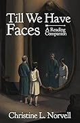 A Reading Companion: Till We Have Faces: An Any Day Companion for an Everyday Reader