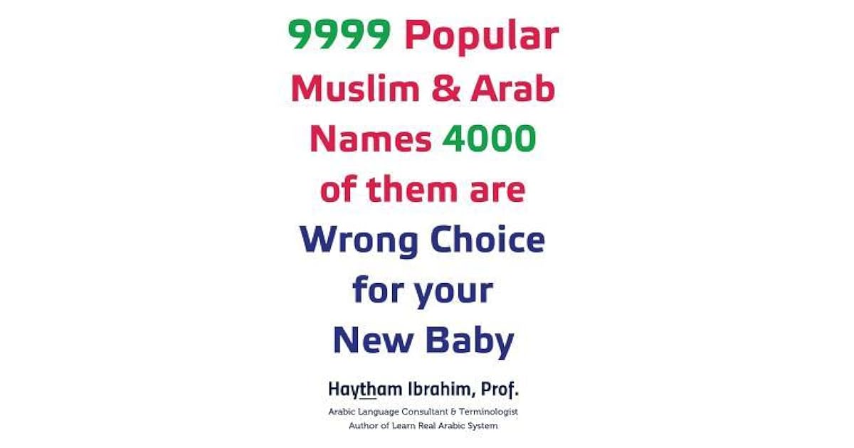 9999 Popular Arab Muslim Names 4000 Of Them Are Wrong Choice For Your New Baby 9999 Popular Arab Muslim Names 4000 Of Them Are Wrong Choice For Your New Baby