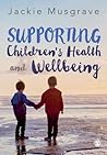 Supporting Children′s Health and Wellbeing