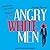 Angry White Men: American M...