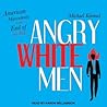 Angry White Men: ...