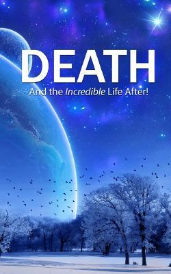 Death: And the Incredible Life After! (Paperback)