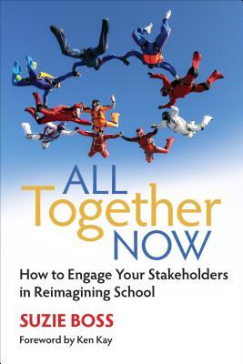 All Together Now: How to Engage Your Stakeholders in Reimagining School (ebook)
