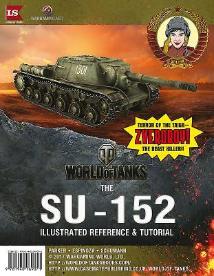 World of Tanks - The SU-152 Illustrated Reference and Tutorial