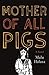 Mother of All Pigs