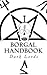 The Borgal Handbook: The Borgal Handbook. the Dark Lords