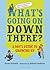 What's Going on Down There?: A Boy's Guide to Growing Up