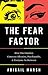 The Fear Factor: How One Em...