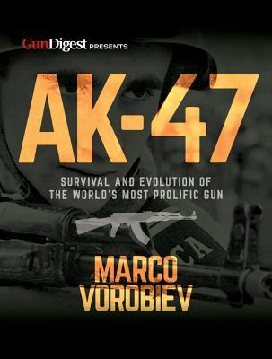 AK-47 - Survival and Evolution of the World's Most Prolific Gun (Paperback)