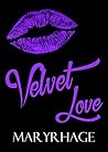 Velvet Love by Maryrhage