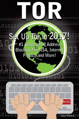 Tor: How to Set Up Tor! #1 Guide On IP Address, Blocking The NSA, Internet Privacy and More! (computer hacking, programming languages, hacking for dummies)