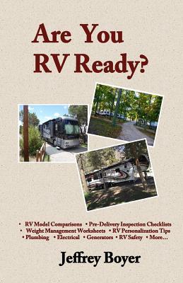 Are You RV Ready?: Novice to full-timer, a guide to all things RV. (Paperback)