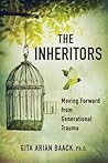 The Inheritors: Moving Forward from Generational Trauma The Inheritors: Moving Forward from Generational Trauma