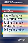 Radio Resource Allocation Over Fading Channels Under Statistical Delay Constraints