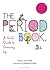 The Period Book: A Girl's Guide to Growing Up