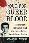 Out for Queer Blood: The Murder of Fernando Rios and the Failure of New Orleans Justice