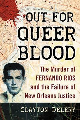 Out for Queer Blood: The Murder of Fernando Rios and the Failure of New Orleans Justice (Paperback)