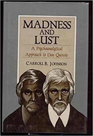 Madness and Lust: A Psychoanalytic Approach to Don Quixote (Hardcover)