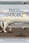 Dogs and Danger by Diana Xarissa