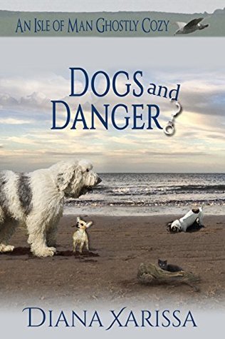 Dogs and Danger (Isle of Man Ghostly #4)