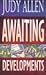 Awaiting Developments