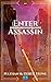 Enter Assassin: The Ardent ...