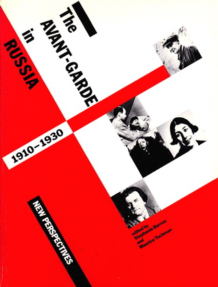 The Avant-Garde In Russia, 1910-1930: New Perspectives
