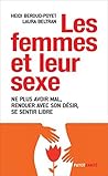 Les femmes et leur sexe: Ne plus avoir mal, renouer avec son désir, se sentir libre (French Edition) Les femmes et leur sexe: Ne plus avoir mal, renouer avec son désir, se sentir libre (French Edition)