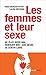 Les femmes et leur sexe: Ne plus avoir mal, renouer avec son désir, se sentir libre (French Edition)