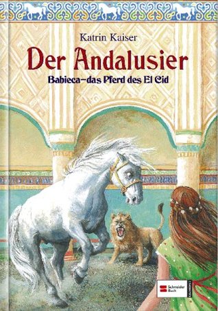 Der Andalusier: Babieca - Das Pferd des El Cid (Hardcover)